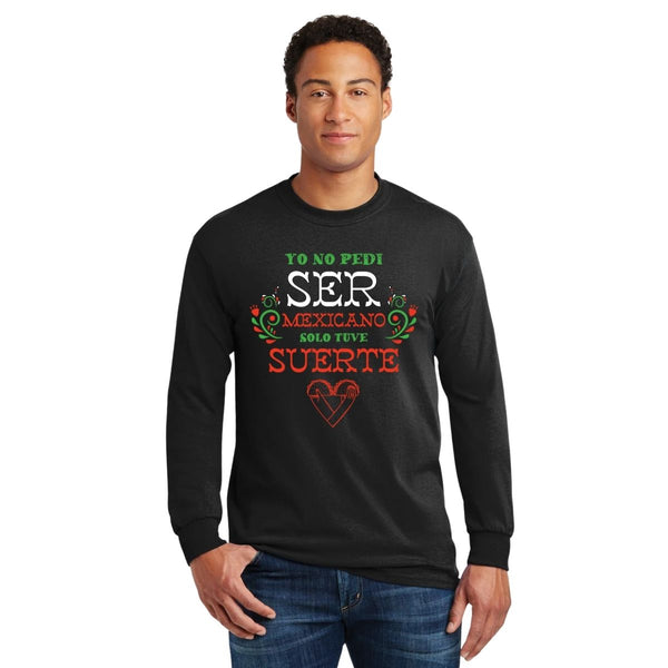Playera Manga Larga Hombre Ser Mexicano Tuve Suerte