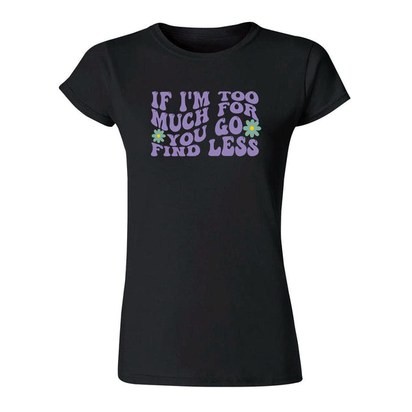 Playera Mujer Boho Frases Too much for you 000256N