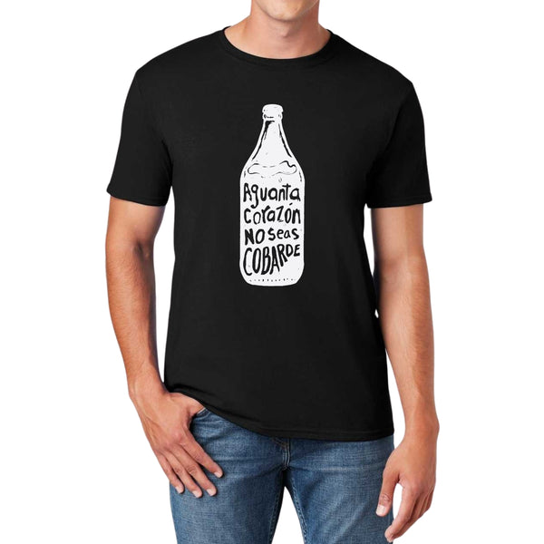 Playera Hombre Aguanta corazón no seas cobarde